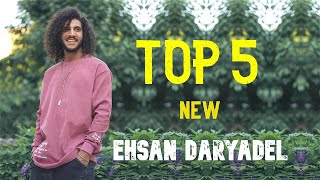 Эхсон Дарёдил  Бехтарин 5  Ehsan Daryadel  Top 5  2021 [upl. by Marylou954]