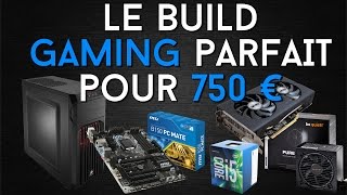 750€ pour un PC Gaming  Le budget presque parfait   RENTRÉE 2016 BUILD PC [upl. by Tiphany]