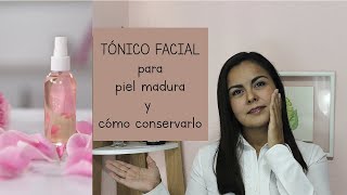 Tónico facial para piel seca y te digo cómo conservarlo apto para pieles maduras apagadas o secas [upl. by Rufena]