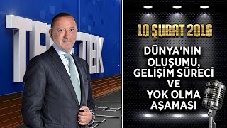 Teke Tek Özel  10 Şubat 2016 Dünyanın Oluşumu Gelişim Süreci ve Yok Olma Aşamasıᴴᴰ [upl. by Carlye]