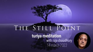 THE STILL POINT TURIYA MEDITATION WITH RAJA CHOUDHURY [upl. by Malinda]