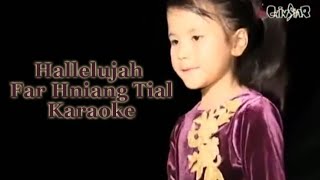 HallelujahFar Hniang TialKaraoke [upl. by Nwahsek]