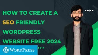 How to Create a SEO friendly WordPress website Free 2024 [upl. by Annaitsirk397]