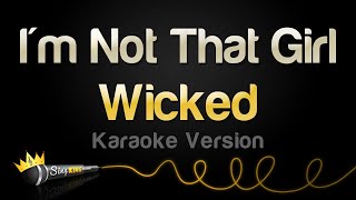 Wicked  Im Not That Girl Karaoke Version [upl. by Etteyafal]