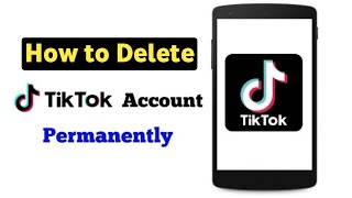 How to Delete Tik Tok Account Permanently 2019  Delete Musicallyly Account [upl. by Heimlich]