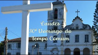 Liturgia das Horas  Laudes  30º Domingo do Tempo Comum [upl. by Menedez]