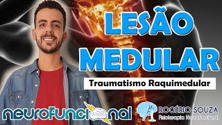 LESÃO MEDULAR Traumatismo Raquimedular  Rogério Souza Vídeo Aula [upl. by Langille820]