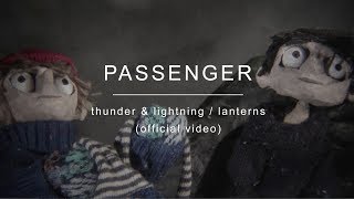 Passenger  Thunder and Lightning  Lanterns Official Video [upl. by Riay]