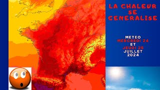 ATTENTION CHALEUR PLUS GENERALISEE POUR DEMAIN OU ET QUAND POINT METEO DU 24 JUILLET 2024 [upl. by Levey]