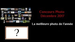 Concours Photo de Décembre 2017  Thème La Meilleure Photo de lAnnée [upl. by Taam]