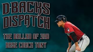 Dbacks Dispatch The Ballad of 3rd Base Coach Tony [upl. by Beesley]