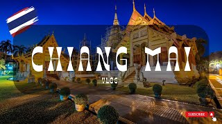 Chiang Mai Vlog Thailand [upl. by Watanabe]