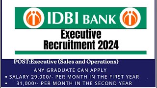 ANY GRADUATE CAN APPLY IDBI BANK EXECUTIVE SALES amp OPERATIONS RECRUITMENT 2024 [upl. by Junna431]