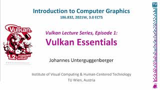 Vulkan Essentials  quotFirst Steps as Vulkan Developerquot  Vulkan Lecture Series Episode 1  ECG 2021 [upl. by Sauls]