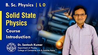 Introduction to Solid State Physics  BSc Physics  Undergraduate Physics by Dr Santosh Kumar [upl. by Melone]