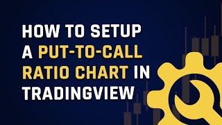 How To Setup A PutToCall Ratio Chart In Tradingview [upl. by Llenrrad285]