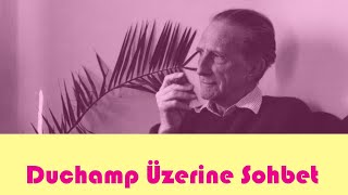 MARCEL DUCHAMP ÜZERİNE SOHBET duchamp marcelduchamp antiart [upl. by Armstrong]