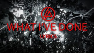 Linkin Park  What Ive Done Lyric Video [upl. by Ak246]