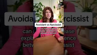 Narcissism vs Avoidant Attachment [upl. by Gutow]