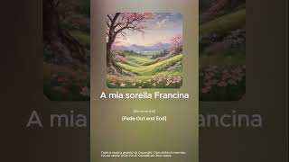 A mia Sorella Francina [upl. by Comras]