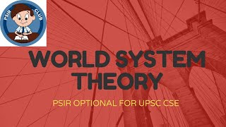 World System Theory of Immanuel Wallerstein  PSIR OPTIONAL  PAPER 2  UPSC CSE  THE PSIR CLUB [upl. by Ramas56]