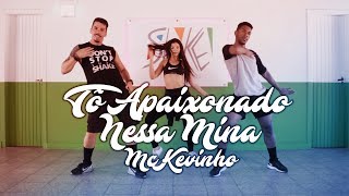 Tô Apaixonado Nessa Mina  MC Kevinho  Coreografia  Shake It [upl. by Treboh454]