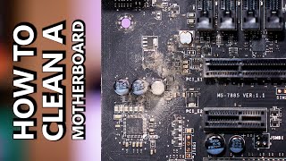 How To CORRECTLY DeepClean a Motherboard [upl. by Otrebire]