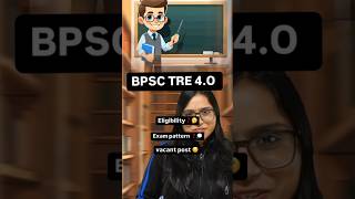 BPSC TRE 4O Eligibility amp Exam pattern in one min bpscteacher bpsctre4O bpsc bpsclatest [upl. by Sedgewinn563]