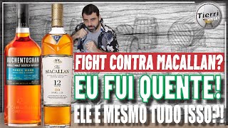 SIM ELE É TUDO ISSO  FIGHT DE WHISKY MACALLAN DOUBLE CASK VS AUCHENTOSHAN THREE WOOD [upl. by Rogovy]