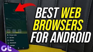 Best Android Web Browsers in 2023  Top 7 Best Google Chrome Alternatives  Guiding Tech [upl. by Venditti741]