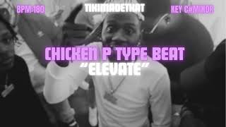 2024 CHICKEN P Type Beat quotELEVATEquot Prod  tikimade [upl. by Leynwad]