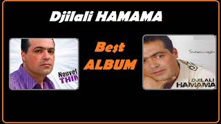 Djilali HAMAMA Best ALBUM [upl. by Akcimat]