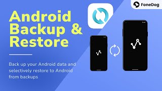 FoneDog Android Backup and Restore [upl. by Childers]