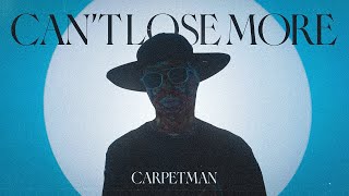 Carpetman – Cant lose more [upl. by Anikas]