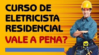 Curso de Eletricista Residencial e Predial Vale a Pena Mesmo [upl. by Llehcsreh100]