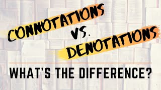 Connotations and Denotations Explained [upl. by Dietsche]