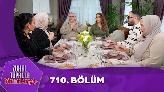 Zuhal Topalla Yemekteyiz 710 Bölüm Yemekteyiz [upl. by Presber577]