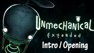 Unmechanical extended  Intro  Opening [upl. by Aidahs]