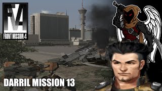 Front Mission 4  Darril Mission 13 [upl. by Ziwot119]