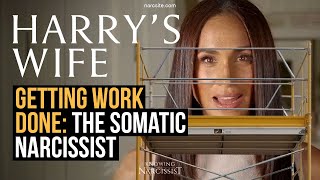 Getting Some Work Done  The Somatic Narcissist Meghan Markle [upl. by Jeggar]