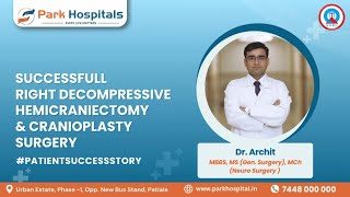 Successful Right Hemicraniectomy amp Cranioplasty  Dr Archit  Park Hospital Patiala [upl. by Nosnej706]