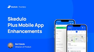 Skedulo Plus Mobile App Enhancements  Bart Banda  Skedulo May 2024 [upl. by Deegan2]