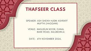 Thafseer class 06112024  Conducted By AshSheikh Husni Ashraff Mufthi Haqqani [upl. by Adachi]