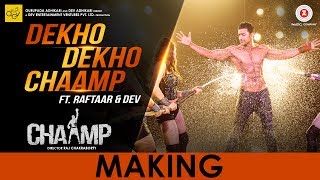 Dekho Dekho Chaamp  Making  Chaamp  Dev amp Rukmini  Raftaar  Raj Chakraborty [upl. by Yttel]