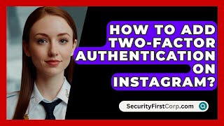 How To Add TwoFactor Authentication On Instagram  SecurityFirstCorpcom [upl. by Yral890]