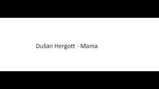 720p Dušan Hergott  Mama [upl. by Anih479]