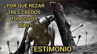 ¿POR QUÉ REZAR TRES CREDOS TODOS LOS DÍAS TESTIMONIO [upl. by Dorise]