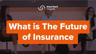 The Future of Insurance  Insurtech Insights [upl. by Eiramanel767]