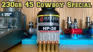 Reloading 45 Cowboy Special with 230gr NE Reloading 45 ACP Bullets and Hodgdon HP38 [upl. by Hanfurd348]