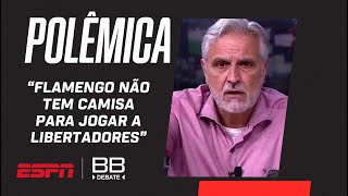 quotO FLAMENGO NÃO TEM CAMISA PARA JOGAR A LIBERTADORES A HISTÓRIA MOSTRA ISSOquot SORMANI POLEMIZA [upl. by Adeehsar]